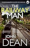 THE RAILWAY MAN an absolutely gripping British crime book with a massive twist (Detective John Blizzard Mystery 3)