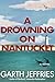 A Drowning on Nantucket: A Fast-paced Thriller Brimming with Intrigue and Betrayal