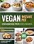Vegan Instant Pot Cookbook ...