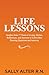 Life Lessons: Insights from 77 Years of Living: Stories, Reflections, and Answers to Life's Most Pressing Questions and Answers