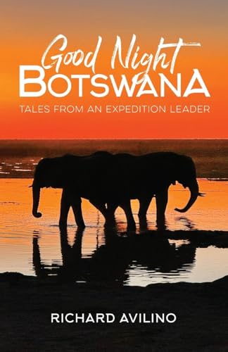 Good Night Botswana: Tales from an Expedition Leader (Paperback)