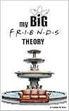 My Big Friends Theory (Nexus Populi) by Pamela De Rosa