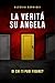 La verità su Angela: di chi...