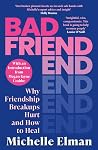 Bad Friend: Why Friendship Breakups Hurt and How to Heal Book cover for Bad Friend: Why Friendship Breakups Hurt and How to Heal