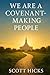 We Are a Covenant-Making Pe...