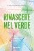Rinascere nel verde by Elena Meli