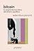 Bitcoin: La utopía tecnocrática del dinero apolítico (Colección Umbrales) (Spanish Edition)