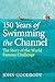 150 Years of Swimming the C...