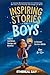 Inspiring Stories for Boys:...