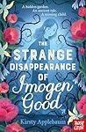 The Strange Disappearance of Imogen Good by Kirsty Applebaum