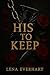 His to Keep: A Story of Obsession and Captivity