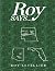 Roy Says…: The heartfelt story of the life and times of a baby boomer