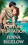 The Fortune Flirtation by Jenna Bigelow The Fortune Flirtation by Jenna Bigelow