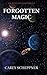 Forgotten Magic (The Mech and Magic Trilogy)