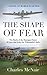 The Shape of Fear: A Novel ...