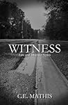 Witness by C.E. Mathis