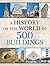 History of the World in 500 Buildings