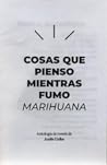 Cosas que pienso mientras fumo marihuana by Arelis Uribe