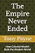The Empire Never Ended: How...