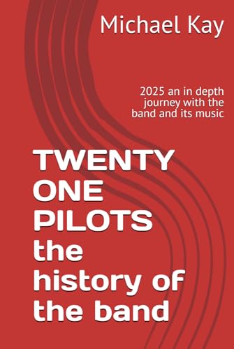 TWENTY ONE PILOTS the history of the band: 2025 an in depth journey with the band and its music (Hardcover)