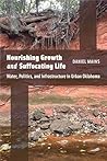 Nourishing Growth and Suffocating Life by Daniel Mains
