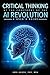 Critical Thinking at the Forefront of AI Revolution by Urbi Ghosh
