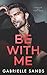 Be With Me: Model Cover Edition (House of Ferraro)