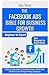 The Facebook Ads Bible for ...