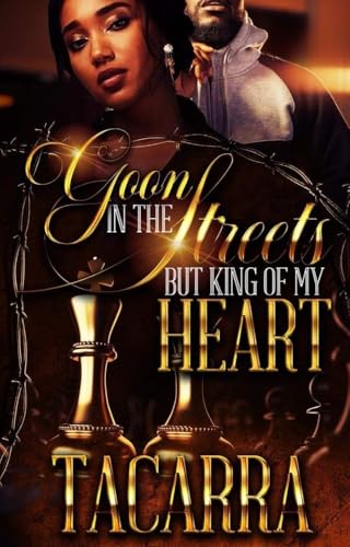Goon In The Streets But King Of My Heart (Goon Series Book 2)