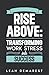 Rise Above: Transforming Wo...