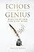 Echoes of Genius: Enduring Wisdom from Great Minds
