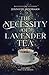 The Necessity of Lavender Tea: (Mystic Water Series Book 2)
