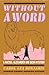 Without a Word (The Rachel Alexander and Dash Mysteries)