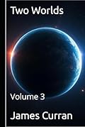Two Worlds: Volume 3 (Two worlds (light novels)