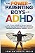 The Power of Parenting Boys with ADHD by Beacon House Press