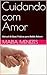 Cuidando com Amor by Maria Menezes