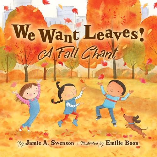 We Want Leaves!: A Fall Chant (Kindle Edition)