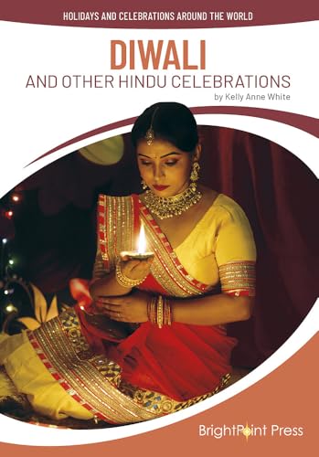Diwali and Other Hindu Celebrations (Holidays and Celebrations Around the World)