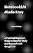 NotebookLM Made Easy: A Pra...