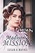 Madison's Mission by Susan G Mathis