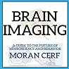Brain Imaging: An Illustrated Guide to the Future of Neuroscience