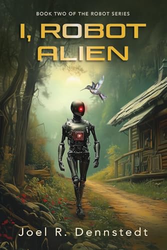 I, Robot Alien (The Robot Series)