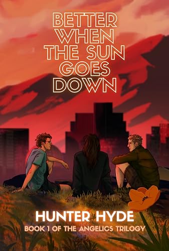 Better When the Sun Goes Down (Angelics, #1)