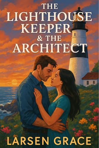 STARLIGHT COVE 1: The Lighthouse Keeper & the Architect (Kindle Edition)