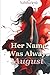 Her Name Was Always August