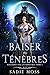 Baiser des Ténèbres (Réclamée par les Monstres t. 1) (French Edition)