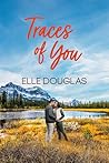 Traces of You by Elle Douglas