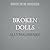 Broken Dolls