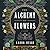 The Alchemy of Flowers: A N...