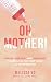 Oh Mother! by Family Collective Press